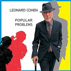 Popular Problems by Leonard Cohen