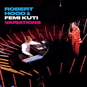 Variations by Robert Hood & Femi Kuti
