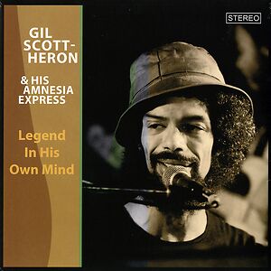 Legend In His Own Mind by Gil Scott-Heron And His Amnesia Express