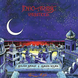 Indo-Arabic Variations by Baligh Hamdi & Magid Khan