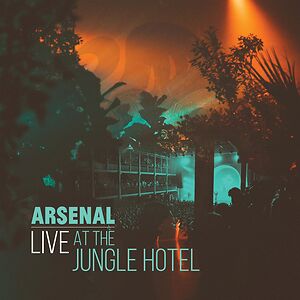 Live At The Jungle Hotel by Arsenal