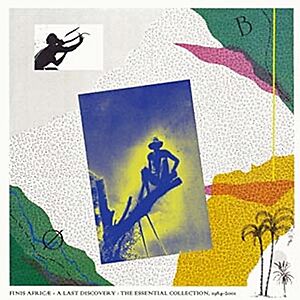 A Last Discovery : The Essential Collection, 1984-2001 by Finis Africae