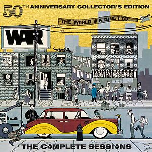 The World Is A Ghetto (The Complete Sessions) by War