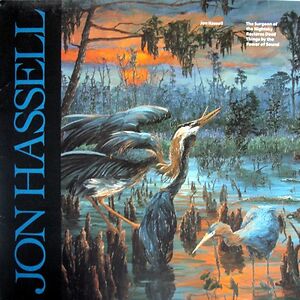 The Surgeon Of The Nightsky Restores Dead Things By The Power Of Sound by Jon Hassell