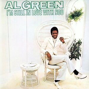 I'm Still In Love With You by Al Green