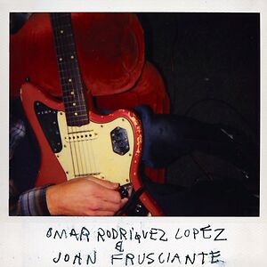 Omar Rodriguez Lopez & John Frusciante by Omar Rodriguez-Lopez