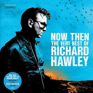 Now Then: The Very Best Of Richard Hawley by Richard Hawley