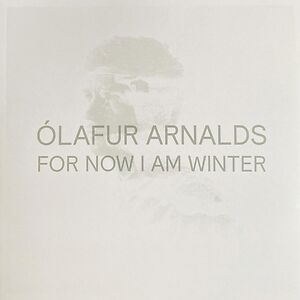 For Now I Am Winter (10 Year Anniversary Edition) by ?lafur Arnalds