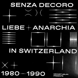 Senza Decoro (Liebe + Anarchia / Switzerland 1980?-?1990) by Various