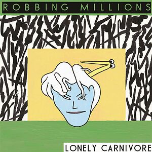 Lonely Carnivore by Robbing Millions