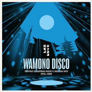 Wamono Disco Nippon Columbia Disco & Boogie Hits 1978-1982 by Various