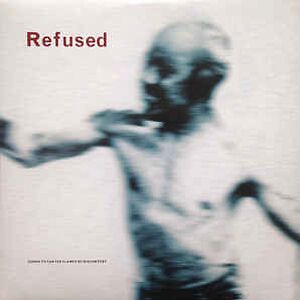 Songs To Fan The Flames Of Discontent by Refused