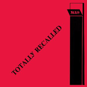 Totally Recalled by Nah