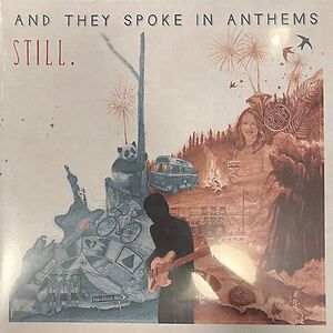 Still. by And They Spoke In Anthems