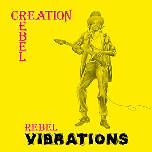 Rebel Vibrations by Creation Rebel