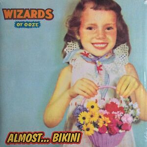 Almost... Bikini by Wizards Of Ooze
