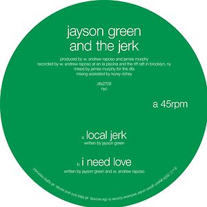 Local Jerk / I Need Love by Jayson Green and the Jerk