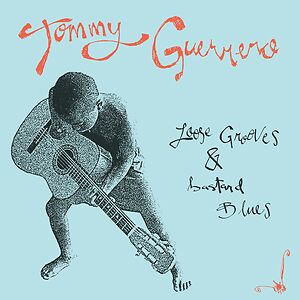 Loose Grooves & Bastard Blues by Tommy Guerrero
