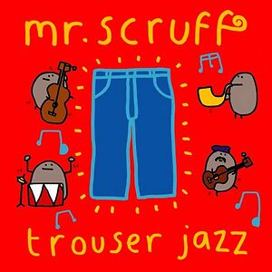 Trouser Jazz by Mr. Scruff