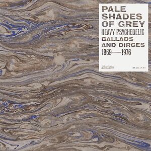 RSD24 - Pale Shades Of Grey: Heavy Psychedelic Ballads And Dirges 1969-1976 by Various