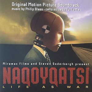 Naqoyqatsi: Life As War (Original Motion Picture Soundtrack) by Philip Glass