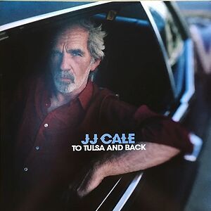 To Tulsa And Back by J.J. Cale