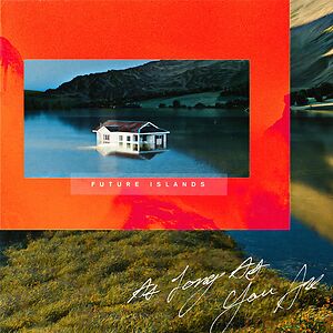 As Long As You Are by Future Islands