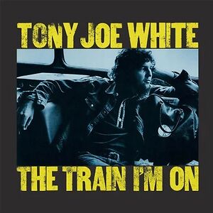 The Train I'm On by Tony Joe White