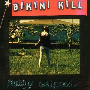 Pussy Whipped by Bikini Kill