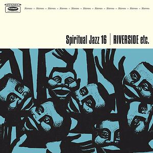 Spiritual Jazz 16: Riverside Etc. by Various