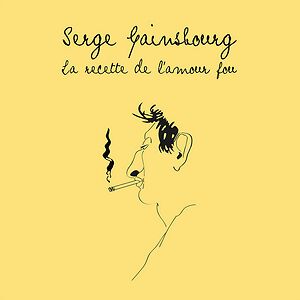La Recette De L'Amour Fou  by Serge Gainsbourg