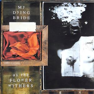 As The Flower Withers by My Dying Bride