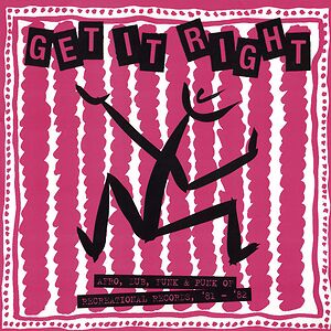 Get it Right (Afro, Dub, Funk & Punk Of Recreational Records, '81 - '?82) by Various