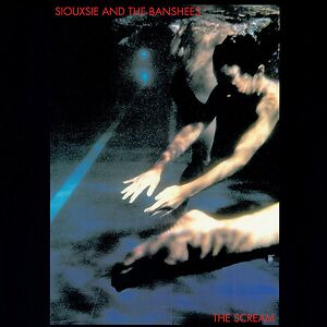 The Scream by Siouxsie & The Banshees