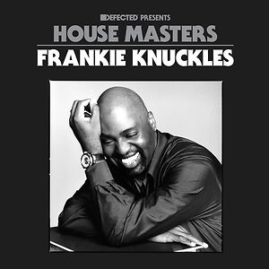 Defected presents House Masters ? Frankie Knuckles ? Volume Two by Various