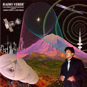 Radio Verde: Cape Verdean Dancefloor Music (Compiled By Americo Brito & Arp Frique) by Various