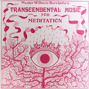Transcendental Music For Meditation by Master Wilburn Burchette