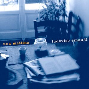Una Mattina by Ludovico Einaudi