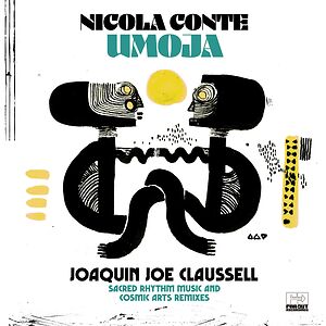 Umoja (Joaquin Joe Claussell Sacred Rhythm Music & Cosmic Arts Remixes) by Nicola Conte