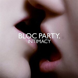 Intimacy - Clear Vinyl by Bloc Party