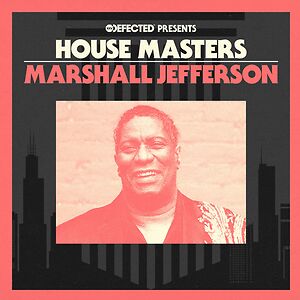 Defected presents House Masters - Marshall Jefferson by Various