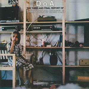 D.o.A. The Third And Final Report by Throbbing Gristle