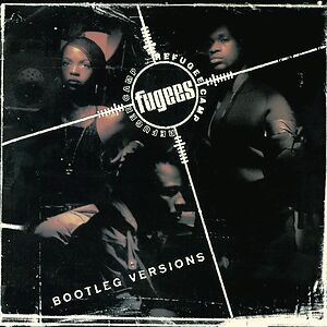 Bootleg Versions by Fugees