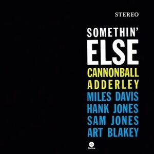 Somethin' Else - WaxTime Reissue by Cannonball Adderley