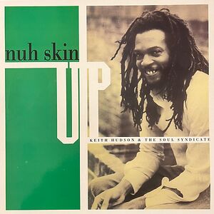 Nuh Skin Up by Keith Hudson