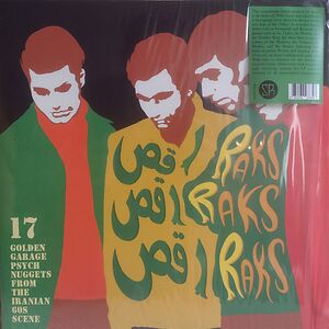 Raks Raks Raks - 17 Golden Garage Psych Nuggets From The Iranian 60s Scene by Various