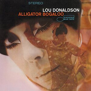 Alligator Bogaloo by Lou Donaldson