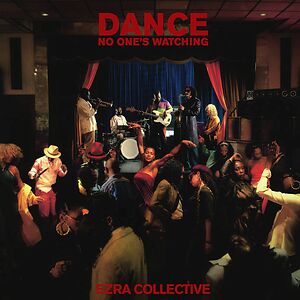 Dance, No One's Watching - Black Vinyl by Ezra Collective