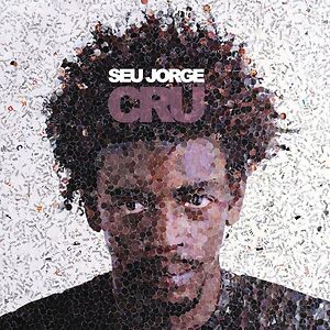 Cru - 20th Anniversary Edition by Seu Jorge