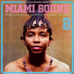 Miami Sound 2: More Funk & Soul From Miami, Florida 1967-74 by Various